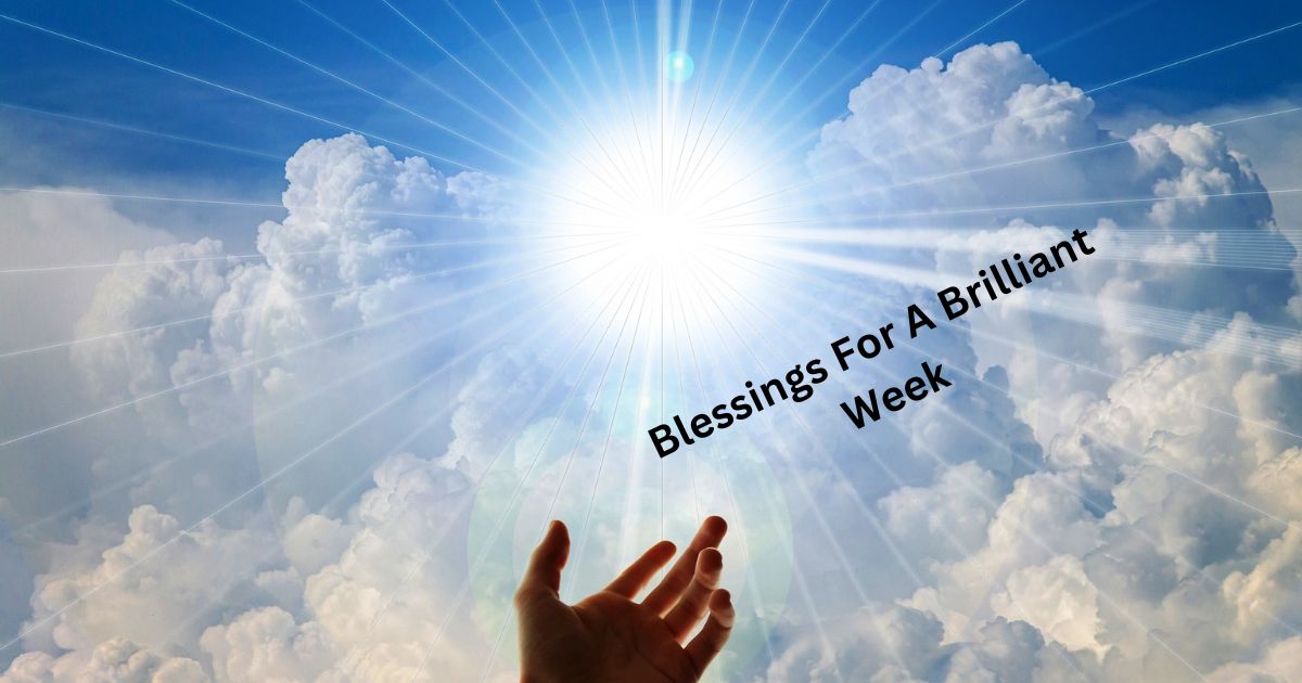 Blessings For A Brilliant Week