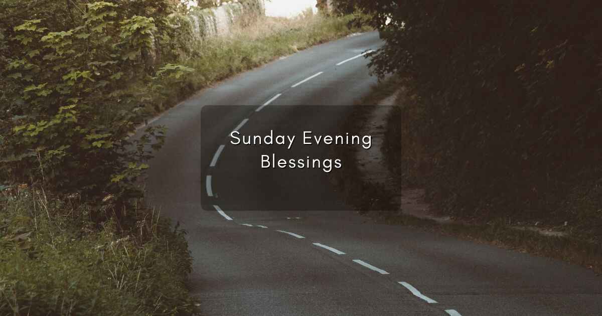 Sunday Evening Blessings