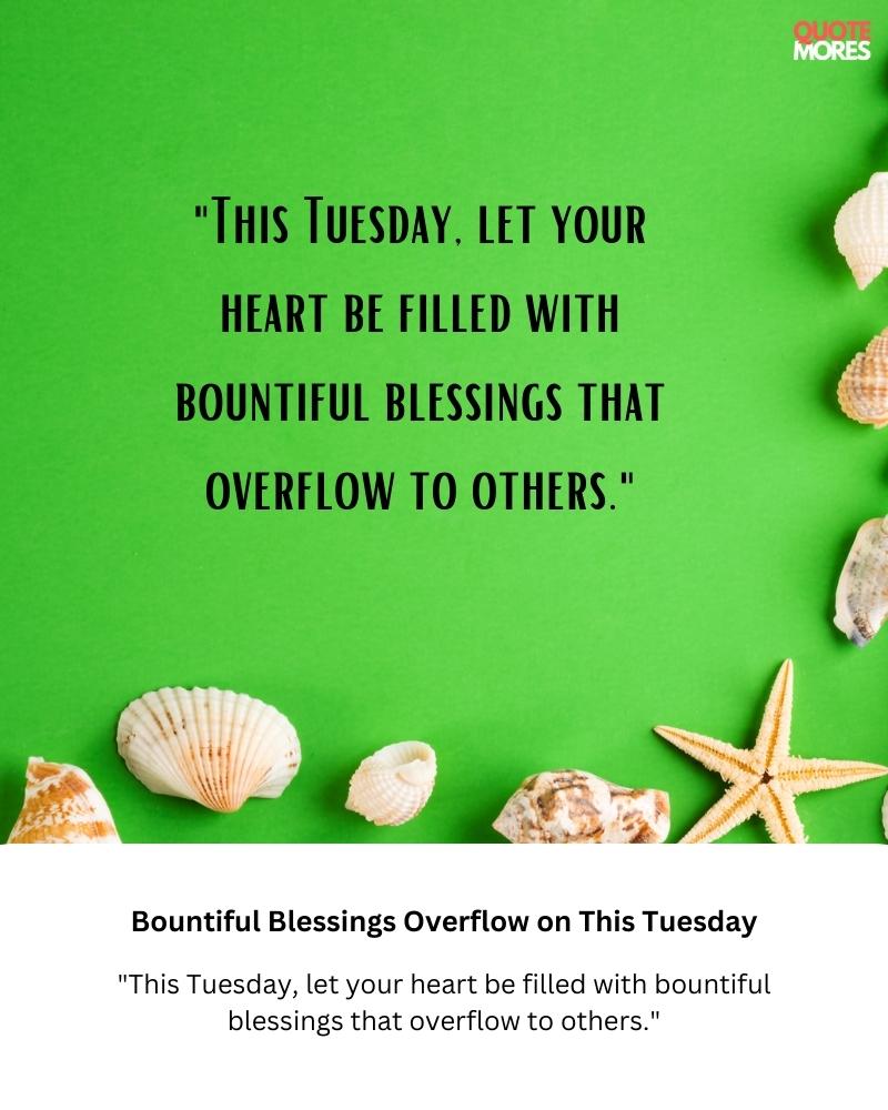 Bountiful Blessings Overflow on This Tuesday