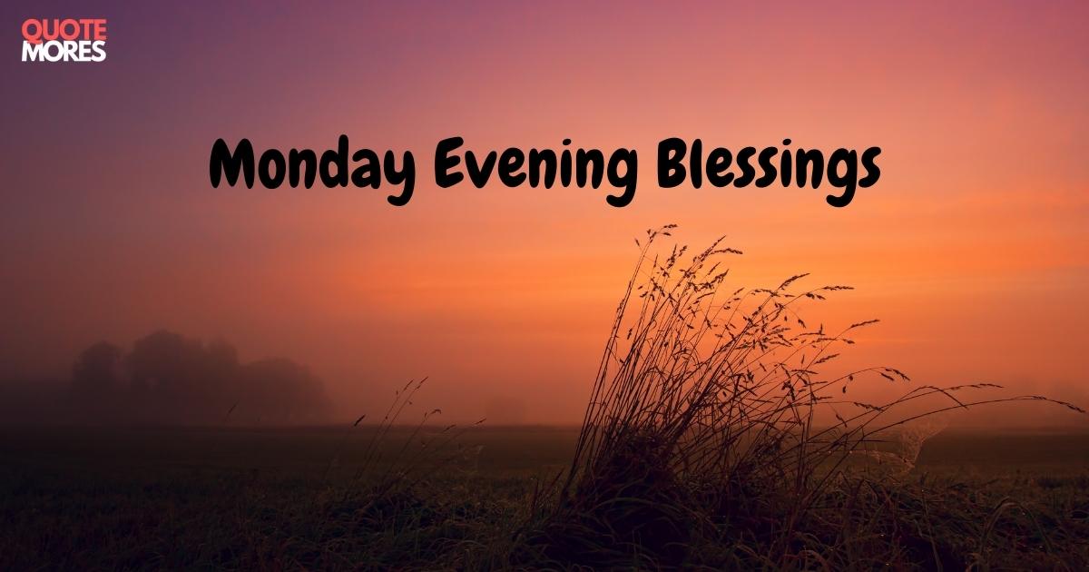 Monday Evening Blessings