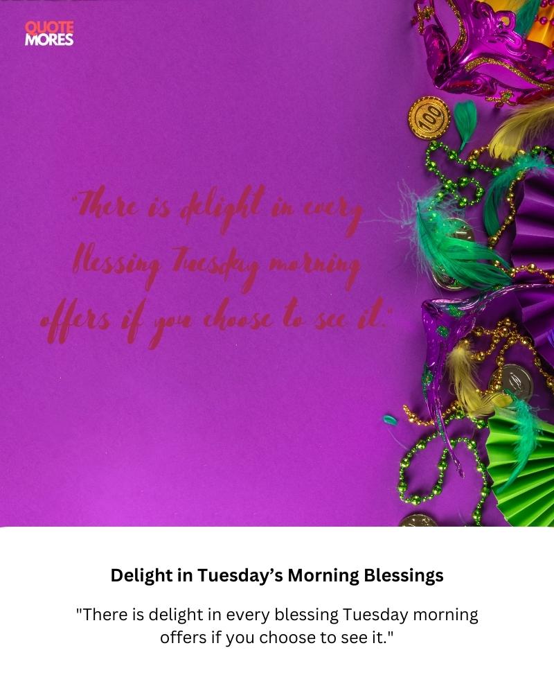 Delight in Tuesday’s Morning Blessings