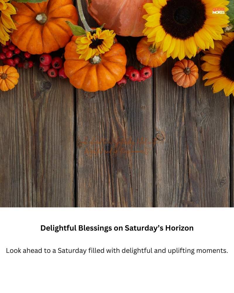 Delightful Blessings on Saturday’s Horizon