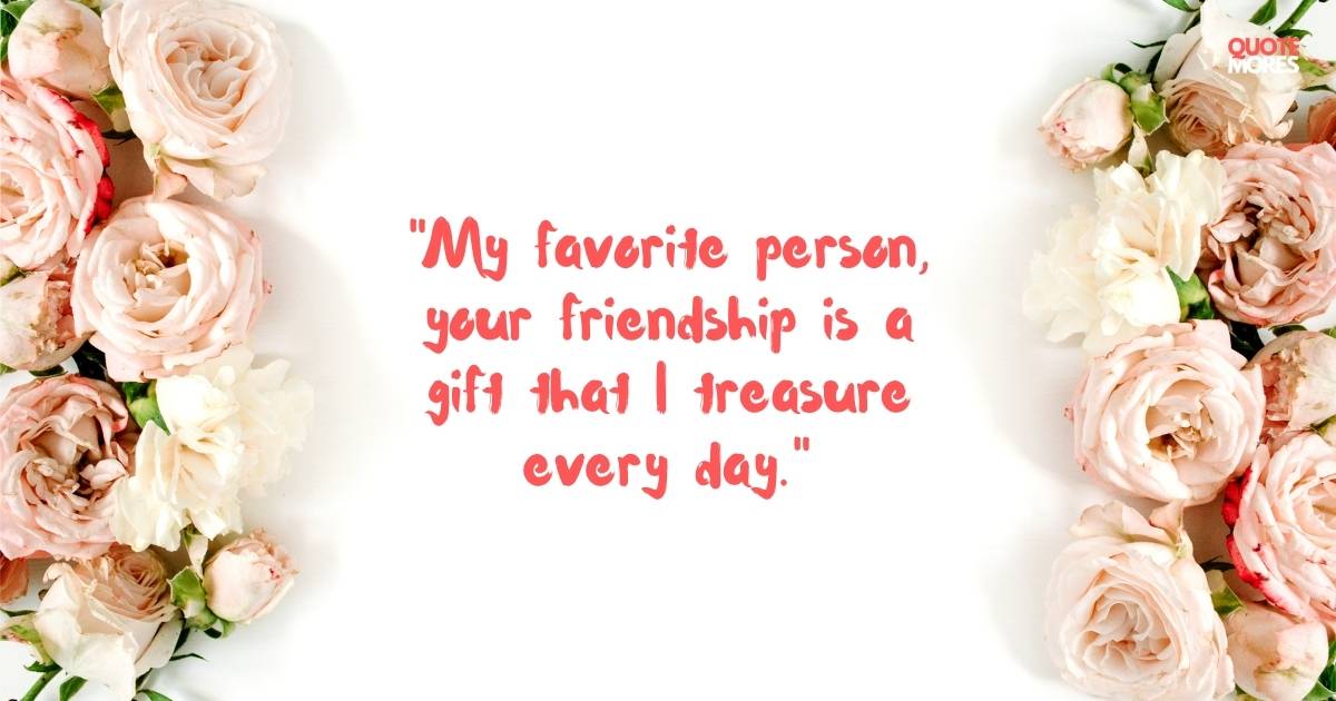 Favorite Person Quotes for Friendship