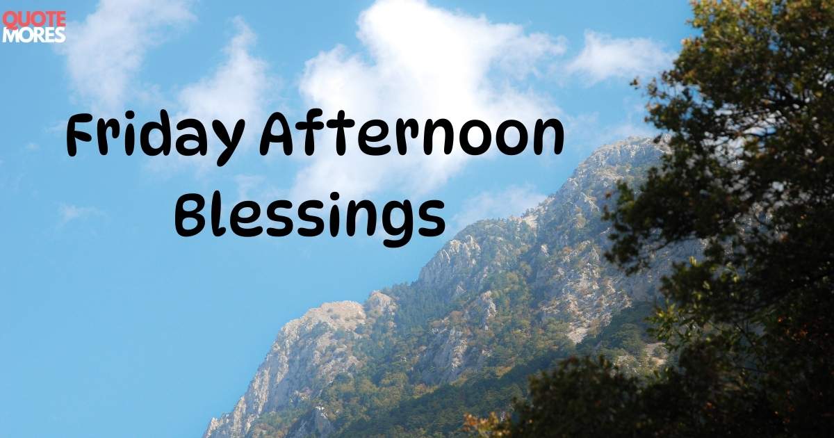 Friday Afternoon Blessings