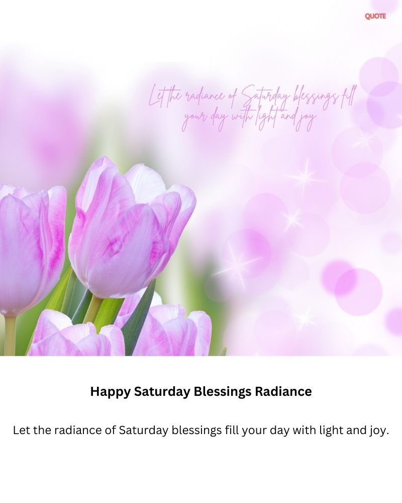 Happy Saturday Blessings Radiance