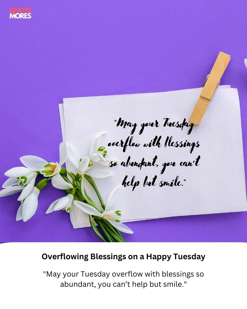 Overflowing Blessings on a Happy Tuesday