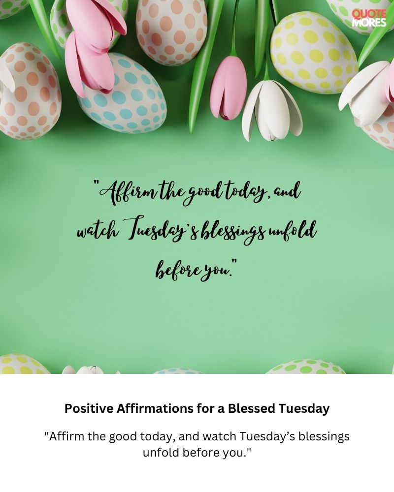 Positive Affirmations for a Blessed Tuesday