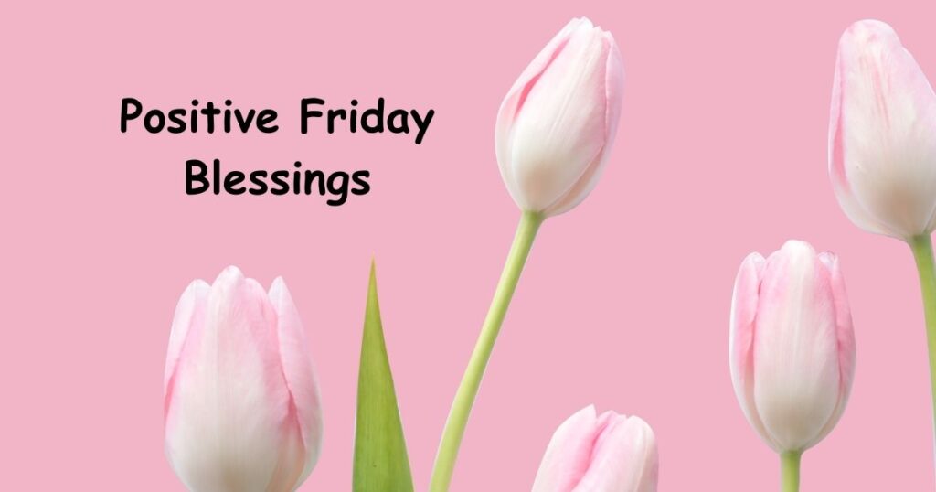 Positive Friday Blessings