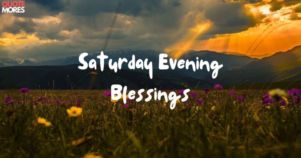 Saturday Evening Blessings