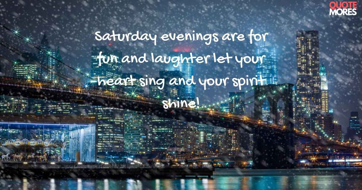 Saturday Evening Quotes for a Light-hearted Vibe