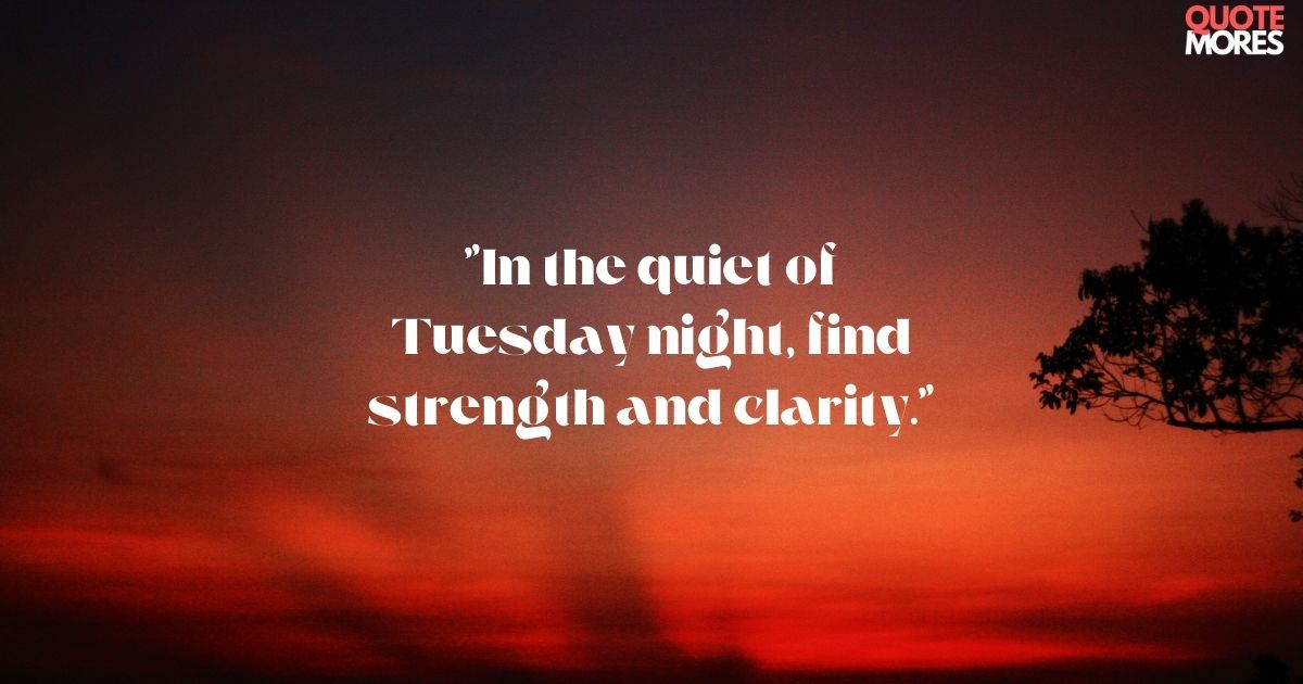 Tuesday Evening Quotes