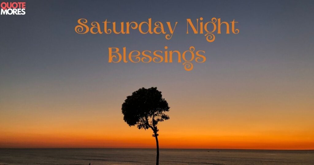 Saturday Night Blessings