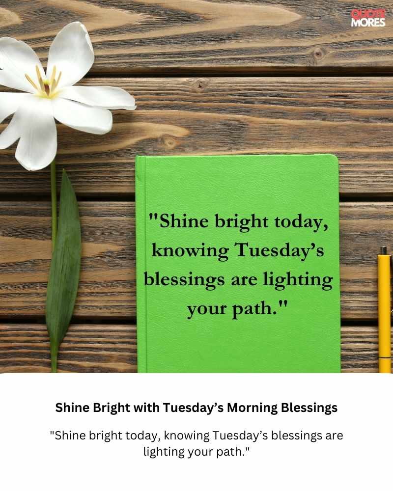 Shine Bright with Tuesday’s Morning Blessings