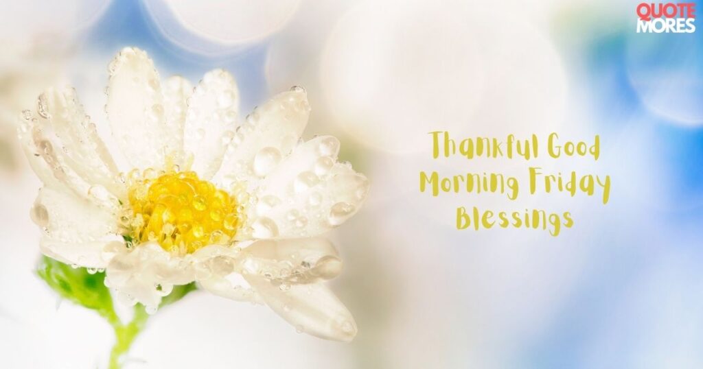 Thankful Good Morning Friday Blessings