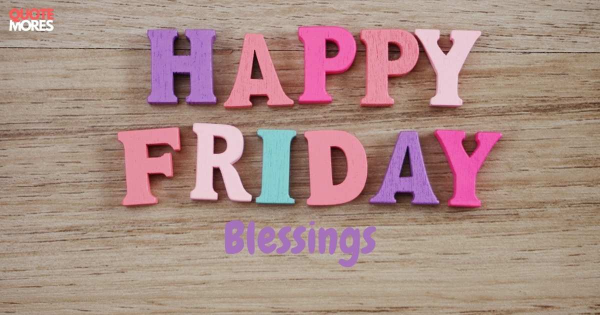 Happy Friday Weekend Friday Blessings