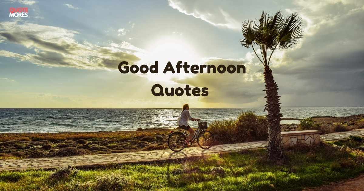 Good Afternoon Quotes