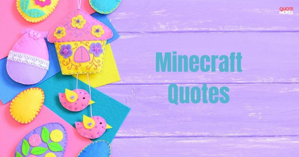 Minecraft Quotes