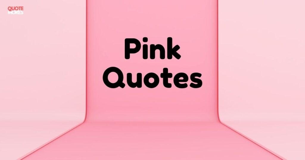 Pink Quotes