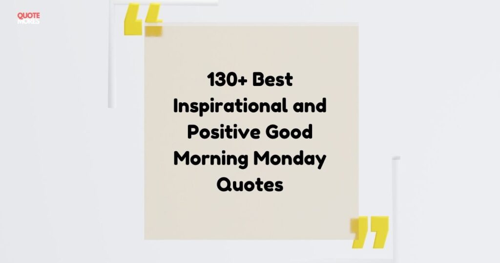 Positive Good Morning Monday Quotes