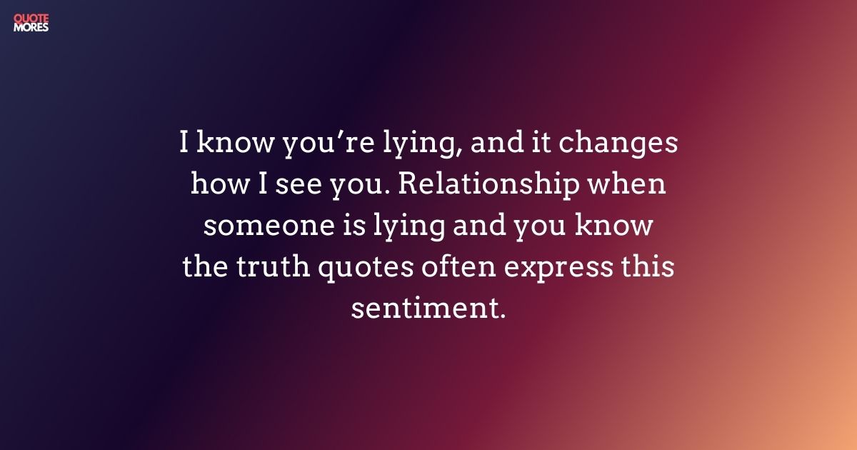 Quotes About Lying In Relationship 