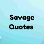 Savage Quotes