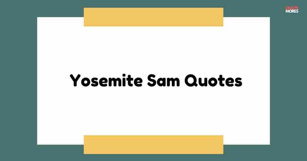 Yosemite Sam Quotes