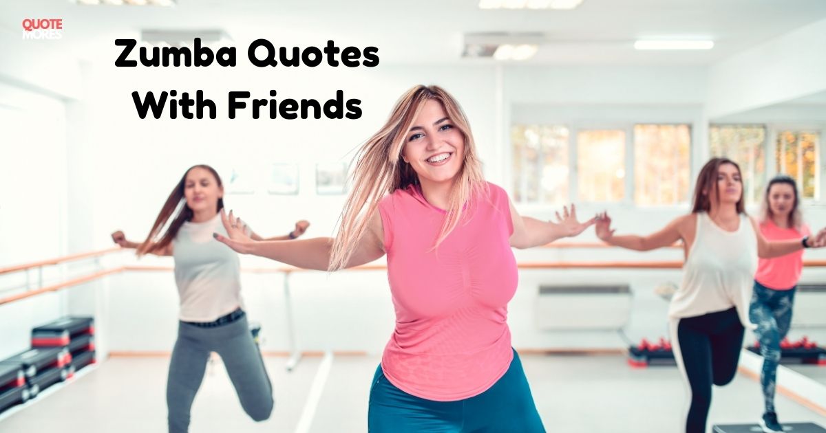 Zumba Quotes With Friends