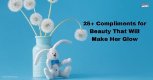 25+ Compliments for Beauty That Will Make Her Glow