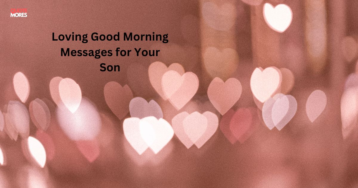 3. Loving Good Morning Messages for Your Son