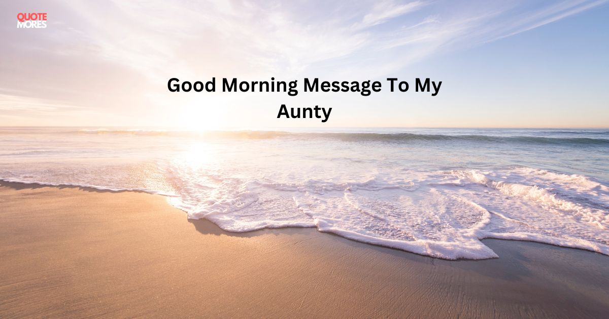Good Morning Message To My Aunty