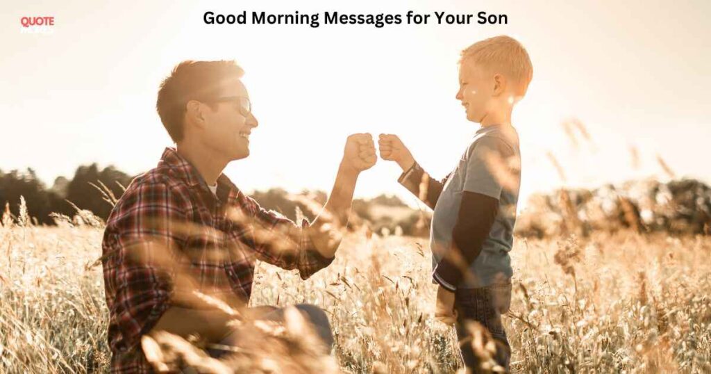 Good Morning Messages for Your Son (1)