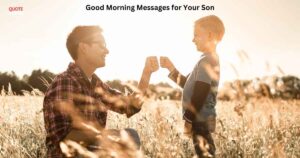 90+ Heartwarming Good Morning Messages for Your Son | Quotes | Wishes