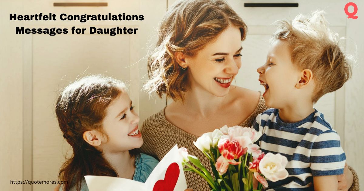Heartfelt Congratulations Messages for Daughter